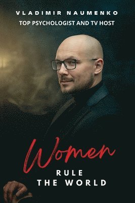 Vladimir Naumenko - Women Rule The World, Häftad