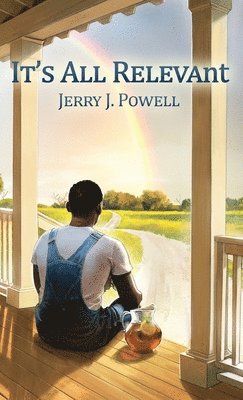 Jerry Powell - It's All Relevant, Inbunden