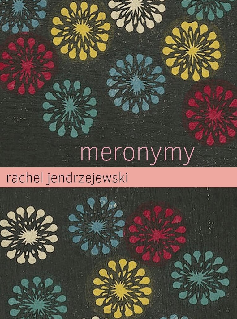 Rachel Jendrzejewski - Meronymy, Häftad