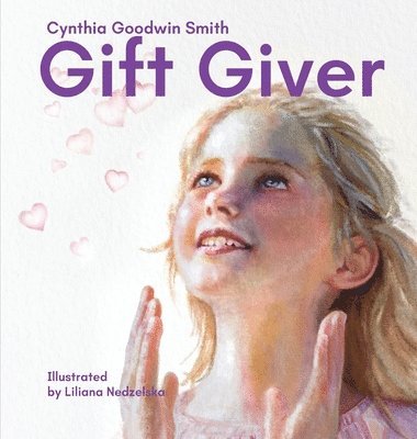 Cynthia Goodwin Smith - Gift Giver, Inbunden. Tillgänglighet: Lägg i varukorg