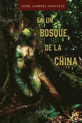 Jaime Cabrera González - En un bosque de la China, Häftad