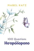 100 Questions about Ho'oponopono