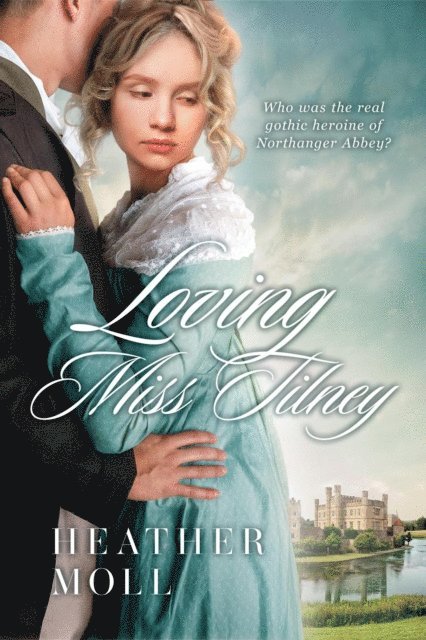 Heather Moll - Loving Miss Tilney, E-bok