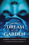 They Will Dream in the Garden