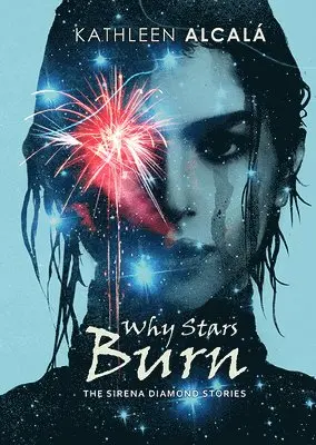 Kathleen Alcalá - Why Stars Burn, Häftad. Tillgänglighet: Tillfälligt slut