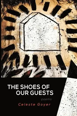 Celeste Goyer - The Shoes of Our Guests, Häftad. Tillgänglighet: Lägg i varukorg