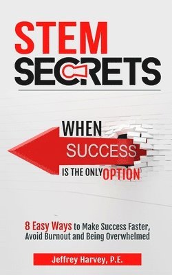 Jeffrey Harvey - STEM Secrets When Success Is The Only Option, Häftad. Tillgänglighet: Lägg i varukorg