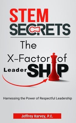 Jeffrey Harvey - STEM Secrets The X-Factor of Leadership, Häftad. Tillgänglighet: Lägg i varukorg