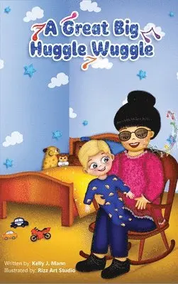 Kelly J. Mann - A Great Big Huggle Wuggle, Inbunden. Tillgänglighet: Lägg i varukorg