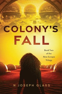 N Joseph Glass - Colony's Fall, Häftad. Tillgänglighet: Lägg i varukorg