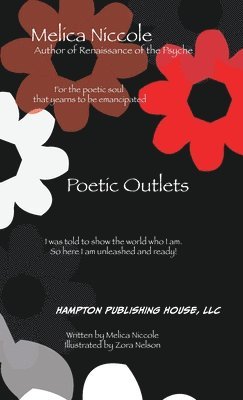 Melica Niccole, Vian Yohn - Poetic Outlets, Inbunden