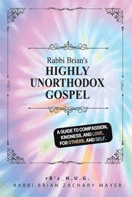 Rabbi Brian Zachary Mayer - Rabbi Brian's Highly Unorthodox Gospel, Häftad