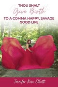 Thou Shalt Give Birth to a Comma Happy, Savage Good Life