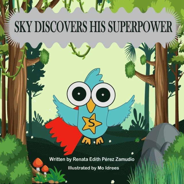 Renata Edith Perez Zamudio - SKY DISCOVERS HIS SUPERPOWER, E-bok