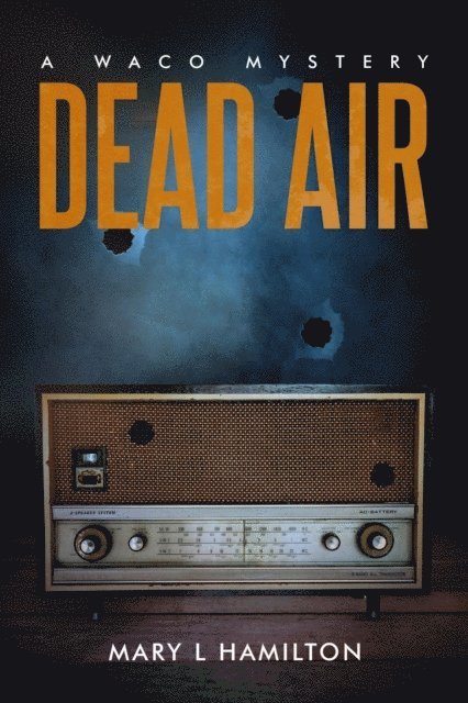 Mary L Hamilton, M L Hamilton - Dead Air: A Waco Mystery, E-bok