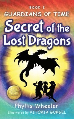 Phyllis Wheeler - Secret of the Lost Dragons, Guardians of Time Book 2, Häftad. Tillgänglighet: Lägg i varukorg