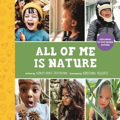 Ashley Renee Jefferson - All of Me Is Nature: Exploring My Five Senses Outside, Inbunden