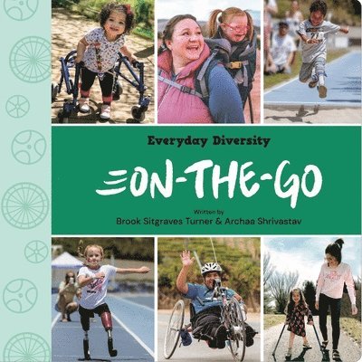 Archaa Shrivastav, Brook Sitgraves Turner - On-The-Go: Celebrating Movement, Mobility Aids, & Disability, Inbunden