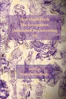 Donovan Hufnagle - Raw Flesh Flash the Incomplete, Unfinished Documenting of, Häftad. Tillgänglighet: Lägg i varukorg