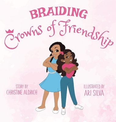 Christine Aldrich - Braiding Crowns of Friendship, Inbunden. Tillgänglighet: Tillfälligt slut