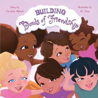 Christine Aldrich - Building Bonds of Friendship, Häftad. Tillgänglighet: Tillfälligt slut