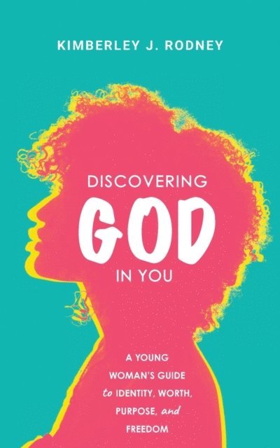 Kimberley J. Rodney - Discovering God in You, E-bok