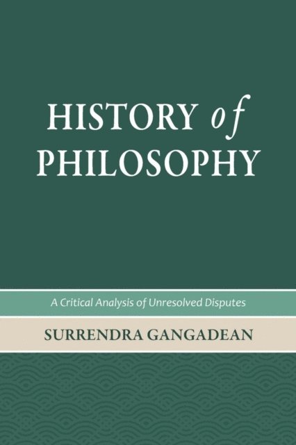Surrendra Gangadean - History of Philosophy, E-bok