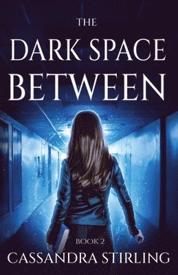Cassandra Stirling - Dark Space Between, Häftad