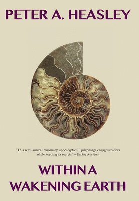 Peter A Heasley - Within a Wakening Earth, Inbunden. Tillgänglighet: Lägg i varukorg