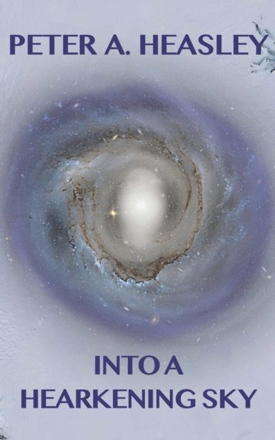 Peter A Heasley - Into a Hearkening Sky, E-bok. Tillgänglighet: Lägg i varukorg