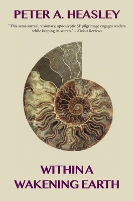 Peter A Heasley - Within a Wakening Earth, Häftad. Tillgänglighet: Lägg i varukorg