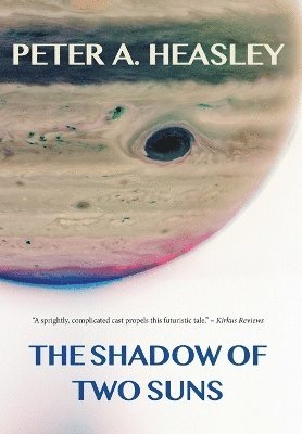Peter A Heasley - Shadow of Two Suns, Inbunden. Tillgänglighet: Lägg i varukorg