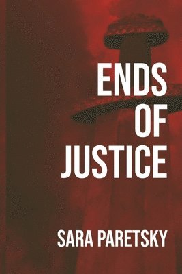 Sara Paretsky - Ends of Justice, Häftad