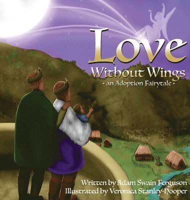 Adam Swain Ferguson - Love Without Wings, Inbunden