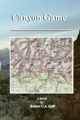 Robert C a Goff - Canyon Game, Häftad