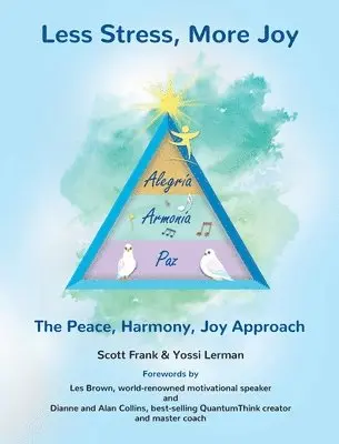 Scott Frank, Yossi Lerman - Less Stress, More Joy - The Peace, Harmony, Joy Approach, Häftad. Tillgänglighet: Tillfälligt slut