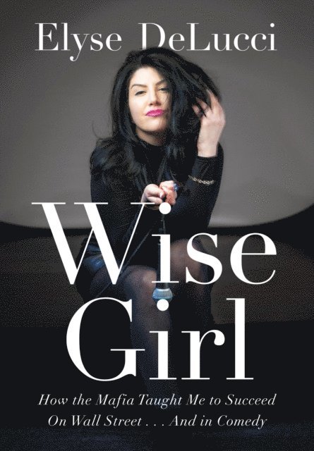 Elyse DeLucci - WISE GIRL, E-bok