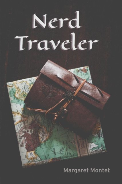 Margaret Montet - Nerd Traveler, E-bok