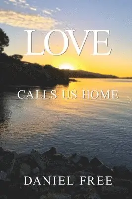 Daniel Free - Love Calls Us Home, Häftad. Tillgänglighet: Lägg i varukorg