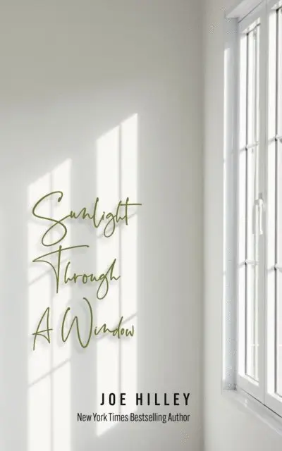 Joe Hilley - Sunlight Through A Window, E-bok. Tillgänglighet: Lägg i varukorg