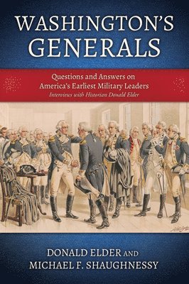 Donald Elder - Washington's Generals: Questions and Answers on America's Earliest Military Leaders, Häftad