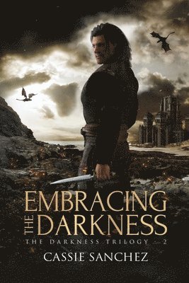 Cassie Sanchez - Embracing the Darkness, Häftad
