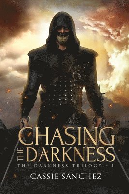 Cassie Sanchez - Chasing the Darkness: The Darkness Trilogy - 1, Häftad