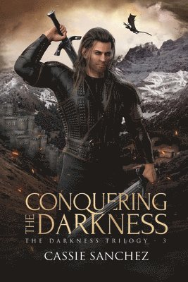 Cassie Sanchez - Conquering the Darkness: The Darkness Trilogy - 3, Häftad
