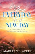 When Everyday is A New Day