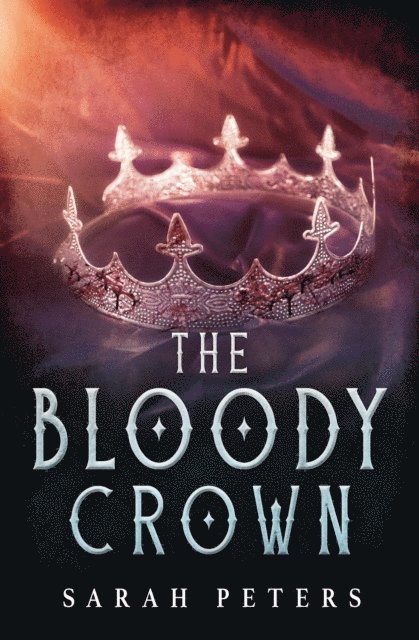 Sarah Peters - Bloody Crown, E-bok