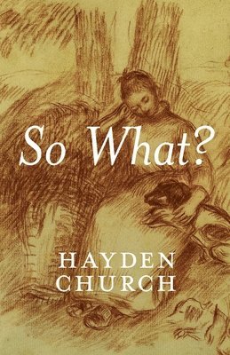 Hayden Church - So What?, Häftad
