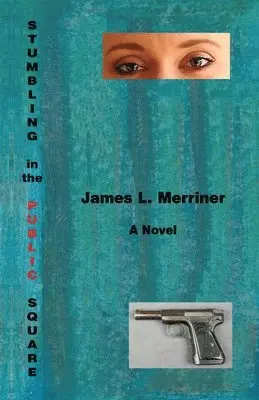 James L Merriner - Stumbling in the Public Square, Häftad. Tillgänglighet: Lägg i varukorg