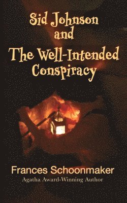 Frances Schoonmaker - Sid Johnson and The Well-Intended Conspiracy, Häftad