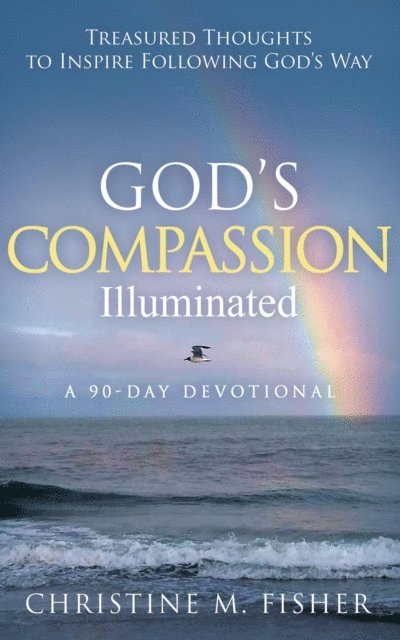 Christine M Fisher - God's Compassion Illuminated, E-bok